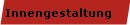 Innengestaltung